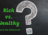 Rich vs Wealthy: What You Should Know About It